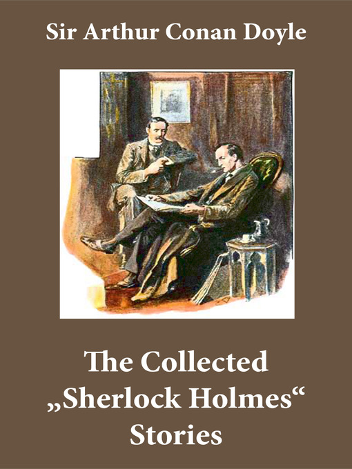 Title details for The Collected "Sherlock Holmes" Stories by Arthur Conan Doyle - Available